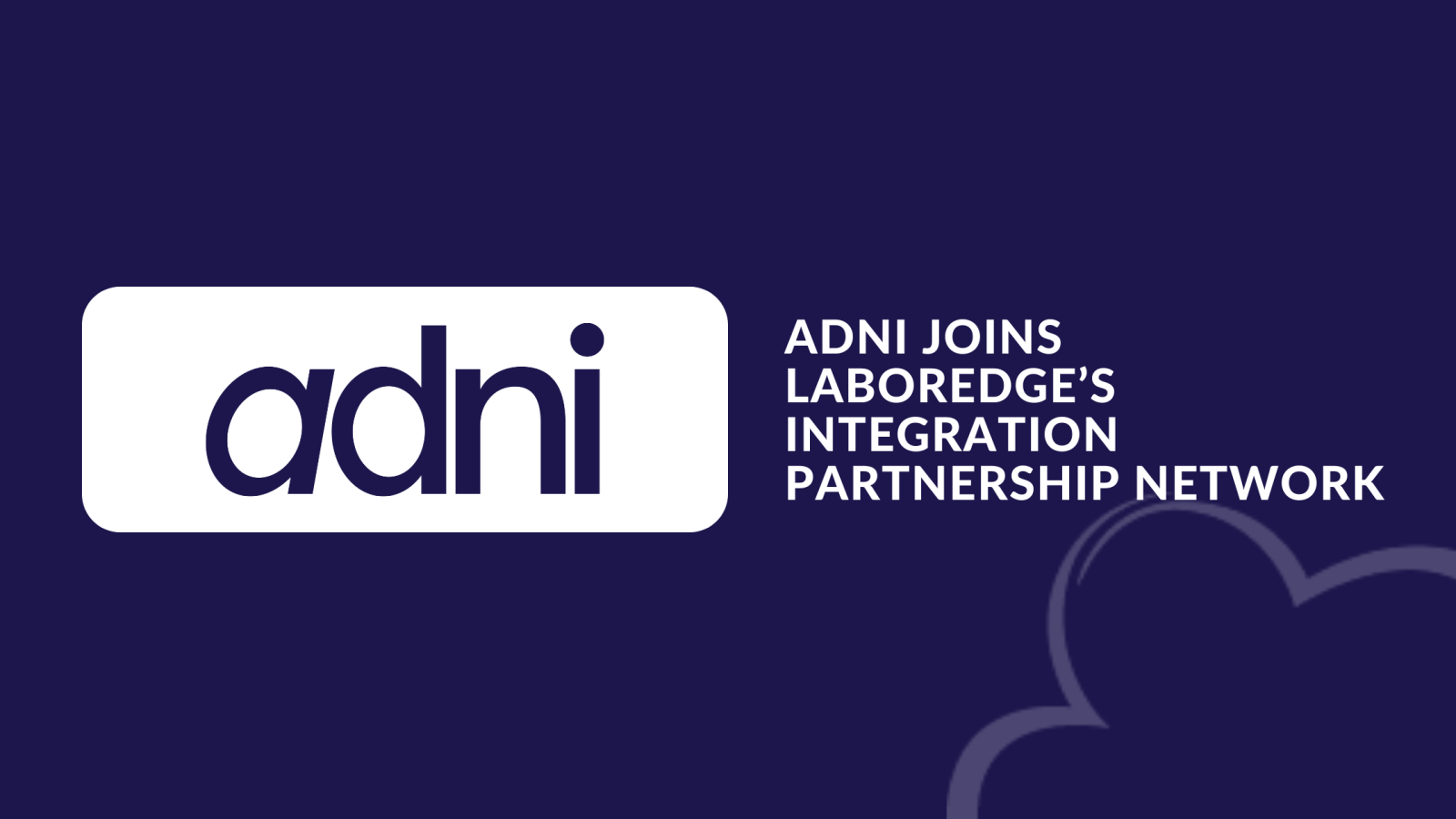 Adni, the Digital Home for Healthcare Workers, Joins LaborEdge’s Integration Partnership Network